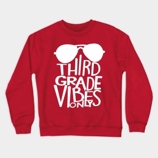 Third Grade vibes only Crewneck Sweatshirt